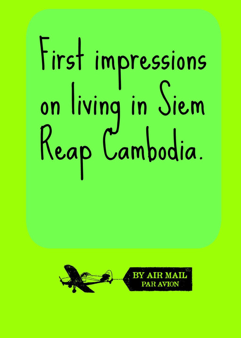 First impressions on living in Siem&nbsp;Reap