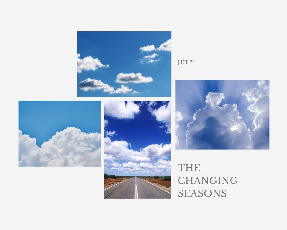 The Changing Seasons –&nbsp;July