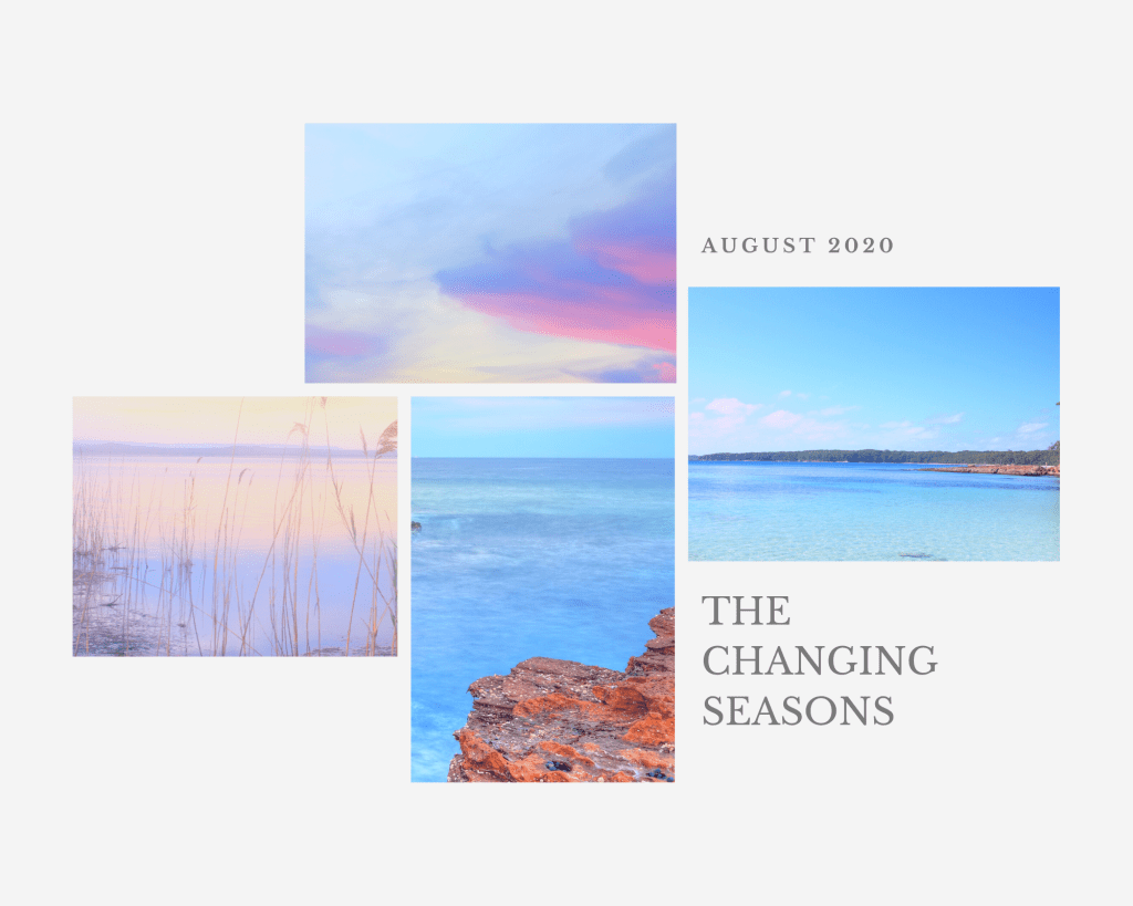 Changing Seasons – Aug&nbsp;2020