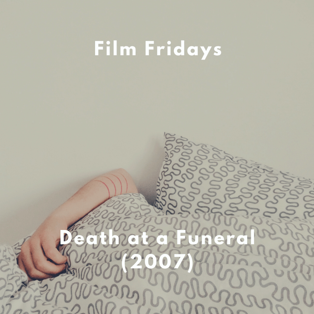🎥 Film Fridays – Death at a Funeral&nbsp;(2007)