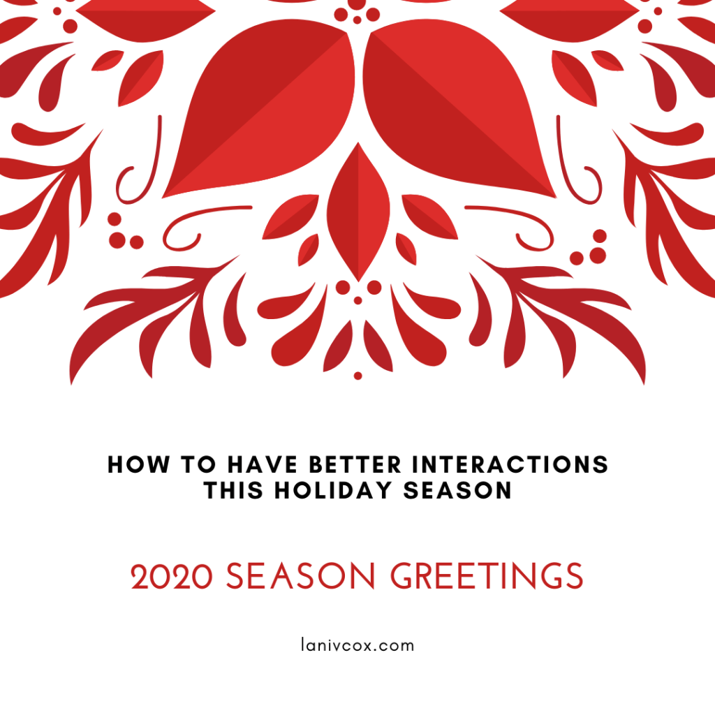 🎄 How to have better interactions this holiday&nbsp;season