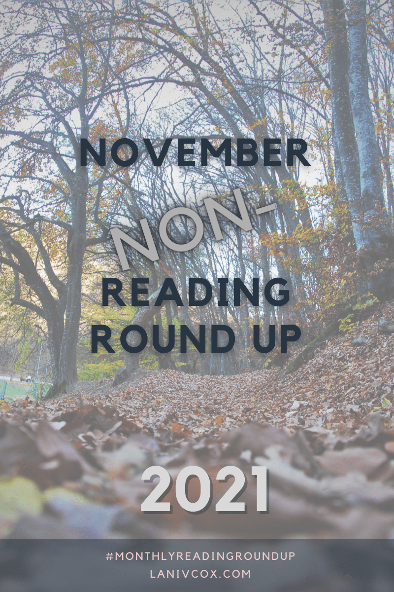 Non-Reading Roundup: November 2021