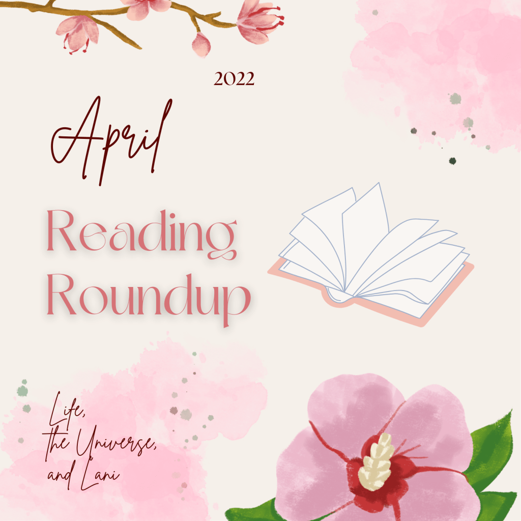 April 2022 Reading&nbsp;Roundup