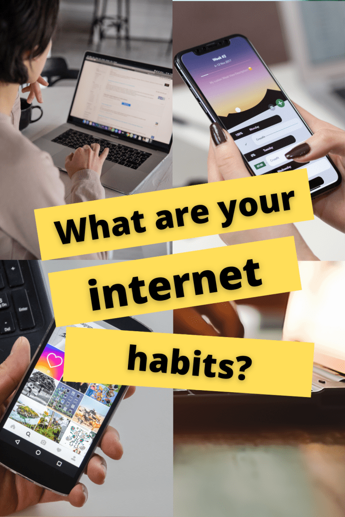 What are your internet habits