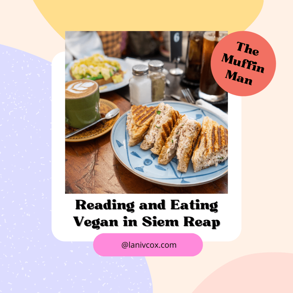 Reading and Eating Vegan in Siem Reap: The Muffin Man&nbsp;Review